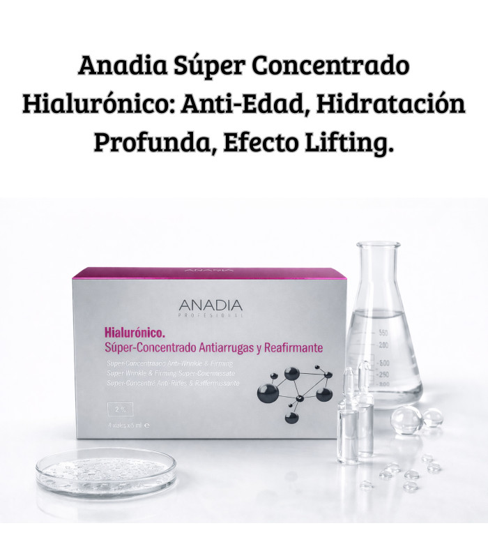 Ampollas Ácido Hialurónico de Anadia | Antiarrugas y Reafirmante 4x5ml